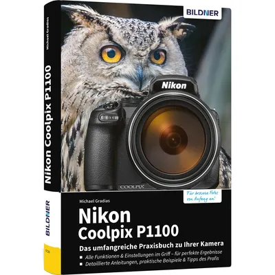 Produktbild von Nikon Coolpix P1100 - Das umfangreiche Praxisbuch zu Ihrer Kamera