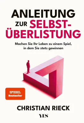 Buchcover von 'Anleitung zur Selbstüberlistung' - Gebundene Ausgabe von Christian Rieck
