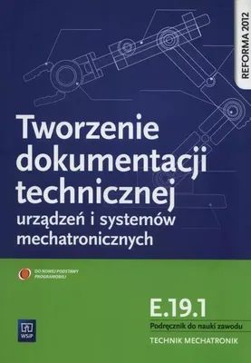 Zdjęcie produktu dla WSiP Tworzenie dokumentacji technicznej urządzeń i systemów mechatronicznych. Kwalifikacja E.19.1. Podręcznik do nauki zawodu technik mechatronik, Edukacyjny, Polski, Broszurowa okładka, 184 stron(y)