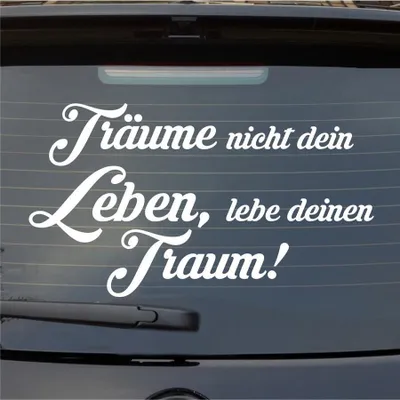 Produktbild von Heckscheibenaufkleber Träume nicht, Lebe deinen Traum 55x31 cm Weiss Glanz Auto Aufkleber Sticker