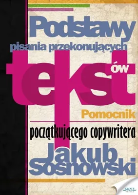 Obrázek produktu pro Podręcznik pisania przekonujących tekstów Jakub Sosnowski