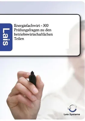 Produktbild von Energiefachwirt - 300 Prüfungsfragen zu den betriebswirtschaftlichen Teilen