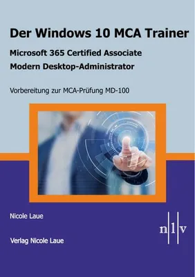 Immagine prodotto di Der Windows 10 MCA Trainer-Microsoft 365 Certified Associate-Modern Desktop-Administrator-Vorbereitung zur MCA-Prüfung MD-100