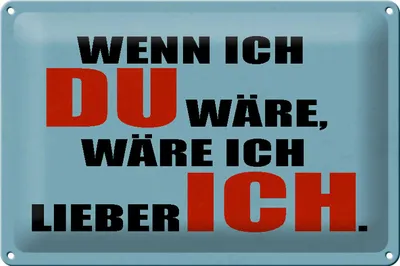 Produktbild von Blechschild Spruch 30x20cm wenn ich du wäre lieber ich