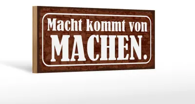 Produktbild von Holzschild Spruch 27x10cm Macht kommt von MACHEN