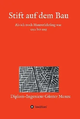 Produktbild von Maurerlehrling auf dem Bau 1952-1955: Eine Schilderung von Leben und Ausbildung