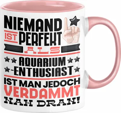 Produktbild von Aquarium-Enthusiast Geschenk Tasse Lustige Geschenkidee für Aquarium-Enthusiast Geburtstag Kaffee-Becher Niemand Ist Perfekt Aber Als Aquarium-Enthusiast Ist Man Nah Dran (Rosa)