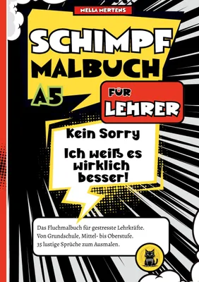 Produktbild von Schimpf-Malbuch für Lehrer mit Schwarzem Humor & Sarkasmus, A5, 74 Seiten