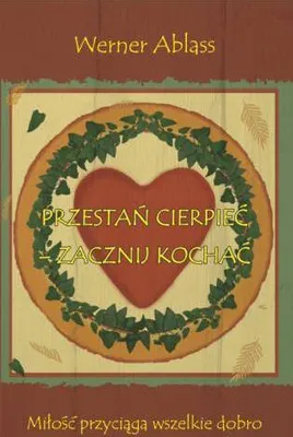 Produktbild von Ablass, W: Przestan cierpiec - zacznij kochac