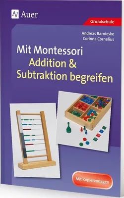 Produktbild von Mit Montessori Addition & Subtraktion begreifen