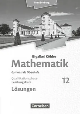 Produktbild von Bigalke/Köhler: Mathematik 12. Schuljahr - Brandenburg - Leistungskurs. Lösungen zum Schülerbuch