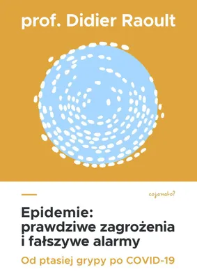 Image de Epidemie. Prawdziwe zagrożenia i fałszywe alarmy - Didier Raoult