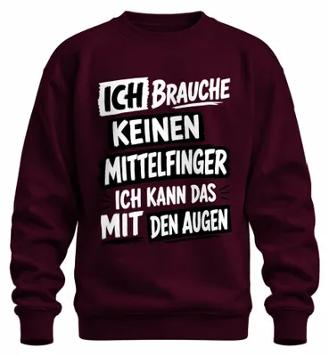 Produktbild von Ich brauche keinen Mittelfinger ich kann Statement Sarkasmus Sweatshirt Pullover, Burgundy, M