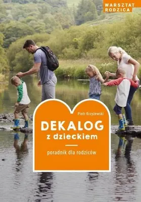Produktbild von Dekalog z dzieckiem. Poradnik dla rodziców - Piotr Krzyżewski