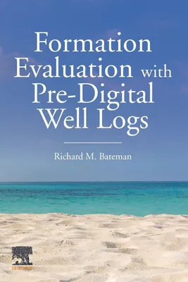Produktbild von Formation Evaluation with Pre-Digital Well Logs