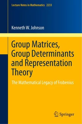 Obrázok produktu pre Group Matrices, Group Determinants and Representation Theory