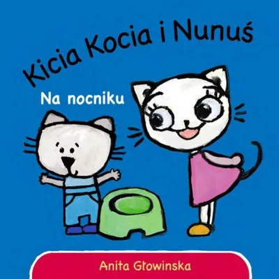 Zdjęcie produktu dla Na Nocniku. Kicia Kocia I Nunuś
