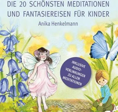 Zdjęcie produktu dla Die 20 schönsten Meditationen und Fantasiereisen für Kinder
