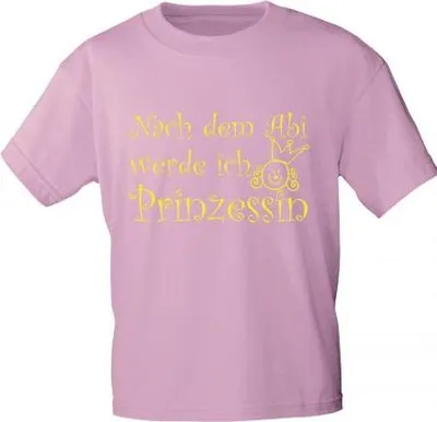 Produktbild von Kinder T-Shirt mit Print - Nach dem Abi werde ich Prinzessin - 08183 - rosa - Gr. 86-164 Größe - 110/116
