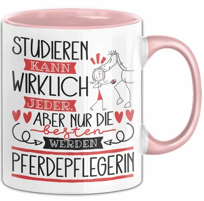 Produktbild von Pferdepflegerin Tasse Lustiges Geschenk Studieren Kann Wirklich Jeder Nur Die Besten Werden Pferdepflegerin (Rosa)