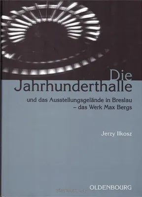 Immagine prodotto di Die Jahrhunderthalle Und Das Ausstellungsgelnde..