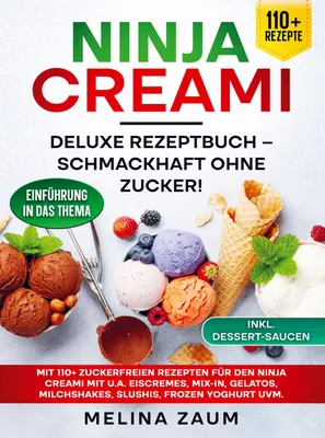 Produktbild von Ninja Creami Deluxe Rezeptbuch - Schmackhaft ohne Zucker!
