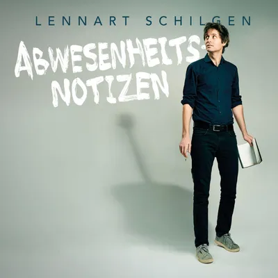 Obrázek produktu pro Lennart Schilgen: Abwesenheitsnotizen
