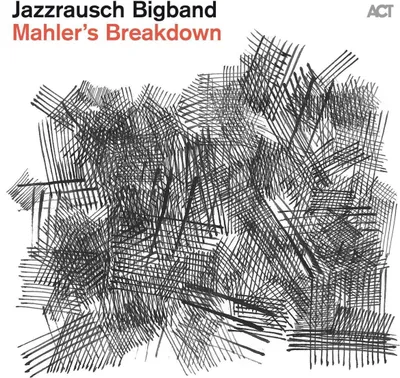 Produktbild von JAZZRAUSCH BIGBAND - Mahler`s Brealdown (180g)