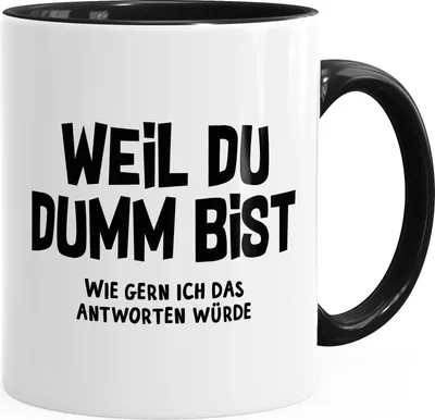 Produktbild von Büro-Tasse Spruch Weil du dumm bist - wie gern ich das antworten würde Kaffeetasse Teetasse Keramiktasse MoonWorks® schwarz unisize