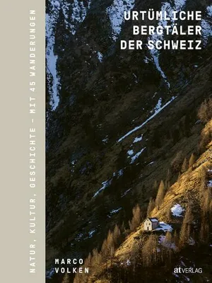 Obrázok produktu pre Urtümliche Bergtäler der Schweiz