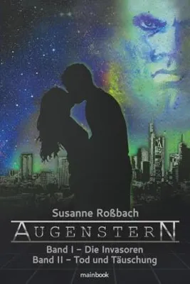 Produktbild von Roßbach, S: Augenstern. Band 1: Die Invasoren. Band 2: Tod u