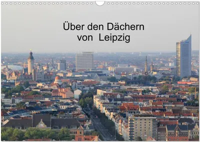 Produktbild von Über den Dächern von Leipzig (Wandkalender 2025 DIN A3 quer), CALVENDO Monatskalender