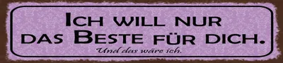 Produktbild von vianmo Blechschild 10x46 cm ich will nur das Beste für dich