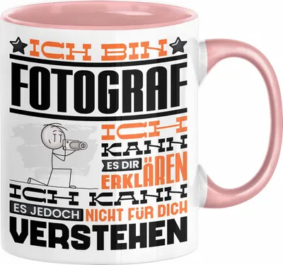 Produktbild von Fotograf Geschenk Tasse Geschenkidee für Fotograf Geburtstag Lustiger Spruch Ich Bin Fotograf Ich Kann Es Dir Erklären Aber Nicht Für Dich Verstehen (Rosa)