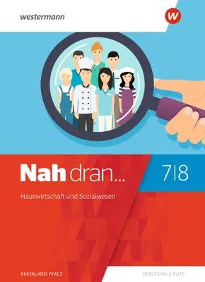 Produktbild von Nah dran 7 / 8. Schulbuch. Hauswirtschaft und Sozialwesen. Rheinland-Pfalz