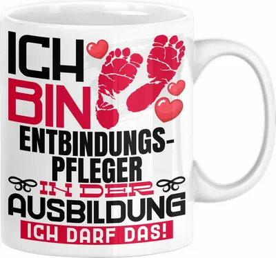 Produktbild von Entbindungspfleger Ausbildung Tasse Geschenk Ich Bin Entbindungspfleger In Der Ausbildung Ich Darf Das Geschenkidee Spruch (Weiß)