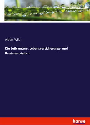 Produktbild von Die Leibrenten-, Lebensversicherungs- und Rentenanstalten