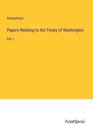 Produktbild von Papers Relating to the Treaty of Washington
