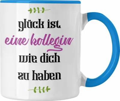 Produktbild von Trendation - Glück Ist Eine Kollegin Wie Dich Zu Haben Tasse Geschenk Beste Kollegin Der Welt Spruch (Blau)
