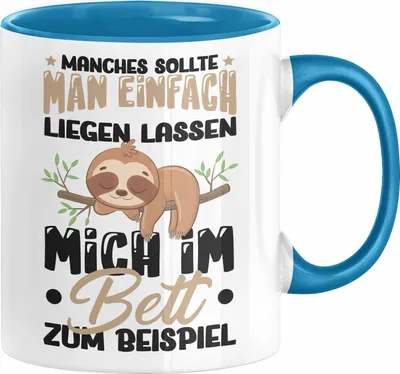 Produktbild von Faultier Tasse Geschenk Faullenzer Manches Sollte Man Einfach Liegen Lassen Mich Im Bett Zum Beispiel Freundin Geschenkidee (Blau)
