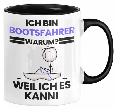 Produktbild von Bootsfahrer Geschenk Tasse Lustiger Spruch Ich Bin Bootsfahrer Warum Weil Ich Es Kann Geschenkidee Bester Bootsfahrer Geburtstag Kaffee-Becher (Schwarz)