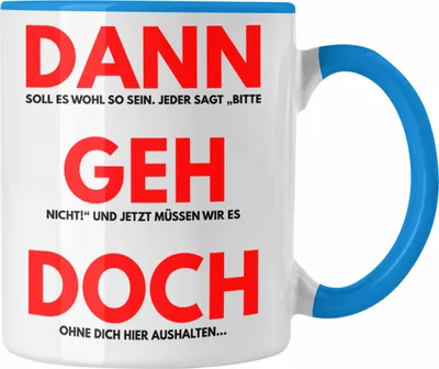 Produktbild von Trendation - Dann Geh Doch Jobwechsel Tasse Geschenk Kollegin Kollege Lustig Abschiedsgeschenk Sprüche Abschied Neuer Job (Blau)
