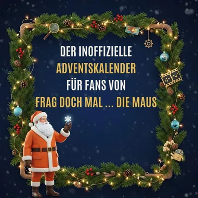 Produktbild von Der inoffizielle Adventskalender für Fans von Frag doch mal ... die Maus
