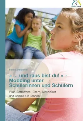 Zdjęcie produktu dla ' ... und raus bist du! ' - Mobbing unter Schülerinnen und Schülern
