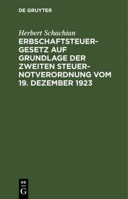 Produktbild von Erbschaftsteuergesetz auf Grundlage der Zweiten Steuer-Notverordnung vom 19. Dezember 1923