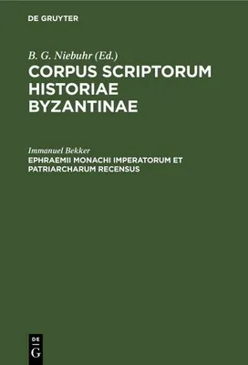 Produktbild von Ephraemii Monachi Imperatorum et patriarcharum recensus