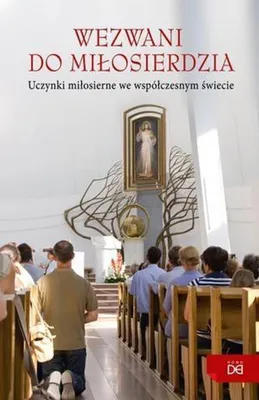 Productafbeelding van Wezwani do miłosierdzia. Uczynki Miłosierne