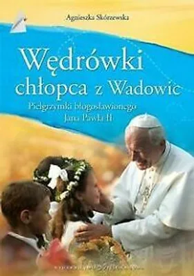 Image de Wedrowki chlopca z Wadowic de Skorzewska, Agnieszka Book