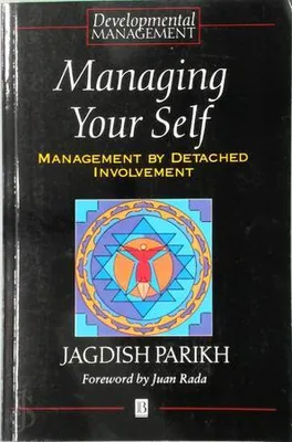 Produktbild von Managing your self : management by detached involvement | Jagdish Parikh