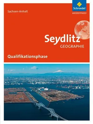 Image de Seydlitz Geographie. Schulbuch Qualifikationsphase. Sekundarstufe 2. Sachsen-Anhalt